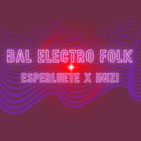 Bal_Electro_Folk_Esperluete_x_Inizi